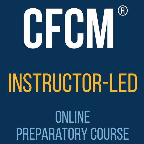 CFCM Instructor Led Online Preparatory Course Spring 2024